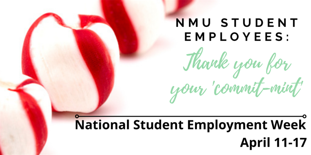 Flyer courtesy of Career Services

SPECIAL THANKS—National Student Employment Week will be celebrated April 11-17 this year. This week takes time to acknowledge the importance of student workers and the hard work they do. The Career Services thanks all student employees for their commit-mint with their on-campus jobs.