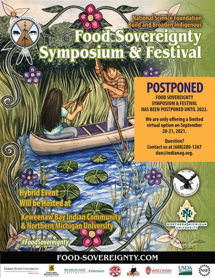 The Food Sovereignty Symposium in-person event was postponed this year due to COVID-19. The event will be rescheduled for May 2022. NMU student Reese Carter designed the promotional poster for the symposium this year.
