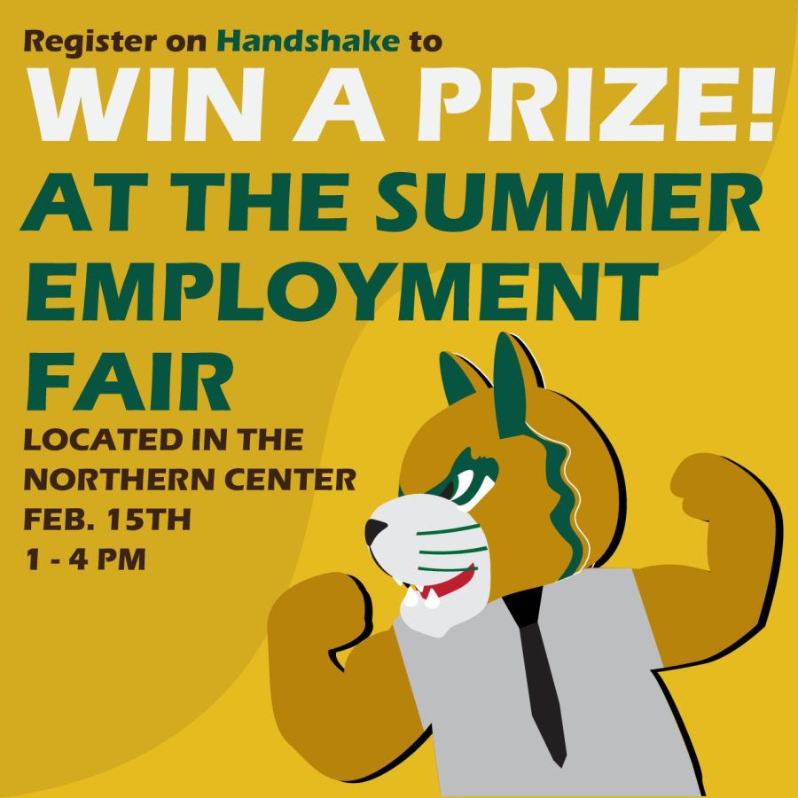 EMPLOYMENT OPPORTUNITIES —Career Services is hosting its summer employment fair for students searching for summer jobs, internships and other temporary opportunities this Wednesday, Feb. 15, from 1 to 4 p.m. in the Northern Center Ballrooms.