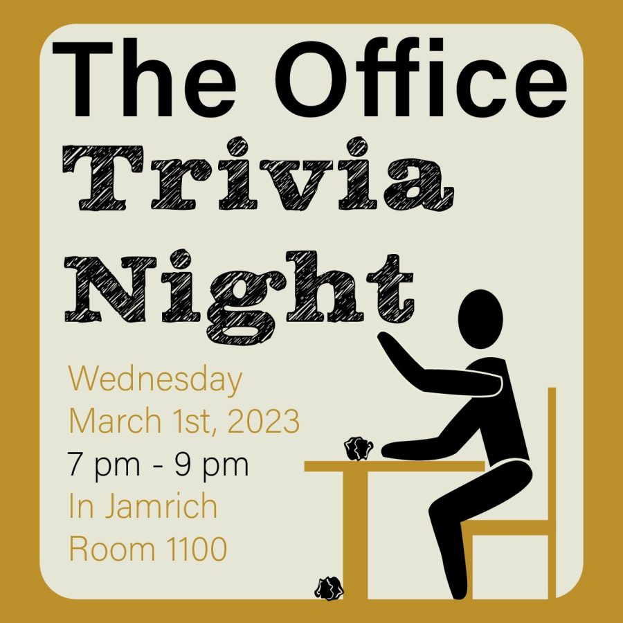 The Special Events Committe is hosting The Office Trivia Night co-hosted with Campus Cinema this Wednesday, March 1 from 7 to 9 p.m. in Jamrich 1100. There will be snacks, a raffle, prizes and a costume contest available to students that participate.