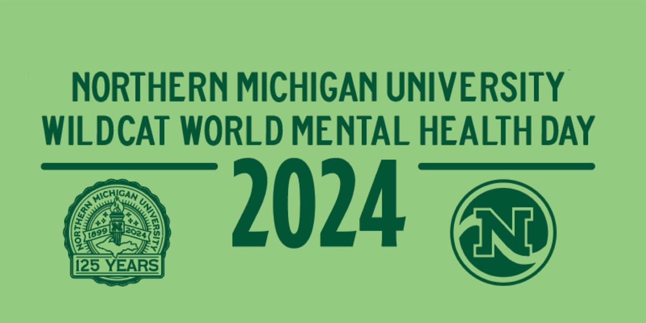 NMU WellBeing promotes its Wildcat World Mental Health Day and related events. (Graphic courtesy of NMU Marketing.)